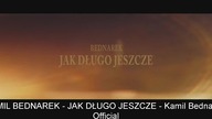 KAMIL BEDNAREK - JAK DŁUGO JESZCZE 432 Hz +