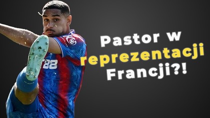 Pastor w reprezentacji Francji!? | IPP