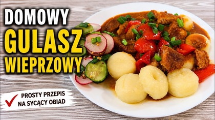 DOMOWY GULASZ WIEPRZOWY Miękkie Mięso i Pyszny Sos | Prosty Przepis na Obiad.