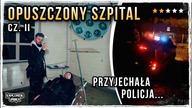 Opuszczony Szpital - Ktoś Wezwał Policję! (cz.  2) | ft.  @GoUrbex | #Urbex #Opuszczone