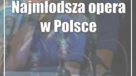 Najmłodsza opera w Polsce otwiera sezon artystyczny