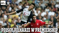 POLSCY piłkarze w PREMIERSHIP