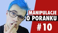 JEST MI PRZYKRO!  MANIPULACJE O PORANKU #10  MATT OLECH 2