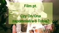 Czy On/Ona zapomiał/a już o Tobie? Czy wspomina?  Co będzie? Bezterminowe czytanie 