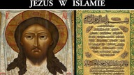 Jezus w Islamie - Nieznane Fakty