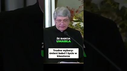 Trudne wybory Śmierć Babci i Życie w Klasztorze #pawlukiewicz