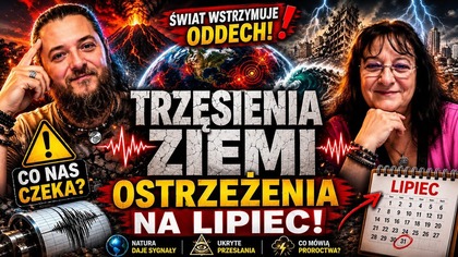 2490.  Zagadkowy Lipiec 2026 Gigantyczne Trzęsienia Ziemi I Potężne Rozbłyski