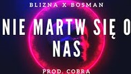 Nie martw się o nas - Blizna (ft.  Bosman) (prod.  COBRA)