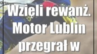 Wzięli rewanż.  Motor Lublin przegrał w Lesznie