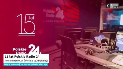 Polskie Radio 24 świętuje 15.  urodziny! [KS Info]