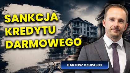 Sankcja kredytu darmowego.  Wszystko, co powinieneś o niej wiedzieć! | Bartosz Czupajło