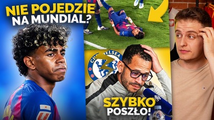 Lamine Yamal KONTUZJOWANY po karnym! Nie zagra na Mistrzostwach Świata?! Chelsea ZWOLNIŁA TRENERA...