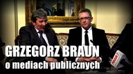 Grzegorz Braun o mediach publicznych