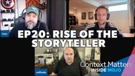 Inside Mojo Ep.  20 - Rise of the Storyteller.