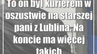 To on był kurierem w oszustwie na starszej pani z Lublina.  Na koncie ma więcej takich akcji