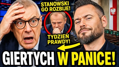 STANOWSKI ODPALIŁ BOMBY NA GIERTYCHA! CZŁOWIEK TUSKA W POPŁOCHU!