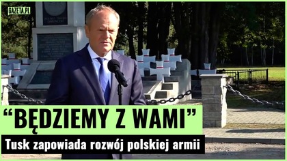 Tusk: Polska armia będzie największą armią NATO w Europie! | Gazeta.pl