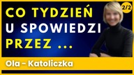 Demony ściągały ze mnie kołdrę - jak religia zniszczyła mi dzieciństwo - Historia Oli 381/2