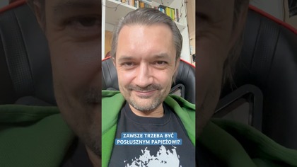 ZAWSZE TRZEBA BYĆ POSŁUSZNYM PAPIEŻOWI? Gość na żywo z KULu 