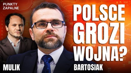 III WOJNA ŚWIATOWA O KROK.  BARTOSIAK O SCENARIUSZU DLA POLSKI