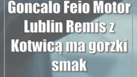 Goncalo Feio (Motor Lublin): Remis z Kotwicą ma gorzki smak