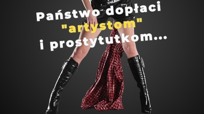 Państwo dopłaci artystom i prostytutkom?