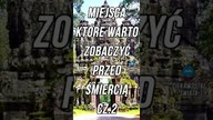 MIEJSCA KTÓRE WARTO ZOBACZYĆ PRZED ŚMIERCIĄ CZ 2
