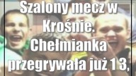 Szalony mecz w Krośnie.  Chełmianka przegrywała już 1:3, ale i tak wygrała