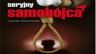 Leszek Szymowski.  Seryjny Samobójca.
