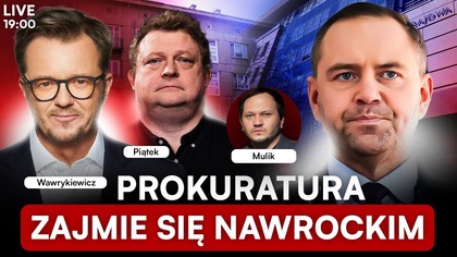 NAWROCKI I KŁAMSTWA.  PROKURATURA PRZEŚWIETLI KANDYDATA - NA ŻYWO - PIĄTEK, WAWRYKIEWICZ, MULIK