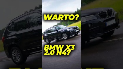 Warto ryzykować BMW X3 2. 0 N47