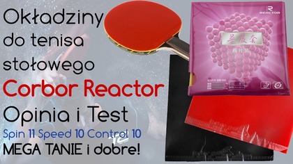 Corbor Reactor okładziny do tenisa stołowego - Opinia