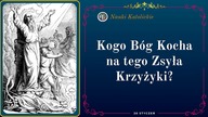Kogo Bóg kocha, na tego zsyła krzyżyki? | 26 Styczeń