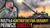 PILNE! Ruszyła kontrofensywa Ukrainy! Sukcesy pod Bachmutem i w Zaporożu! J.  Wolski, gen.  Bieniek