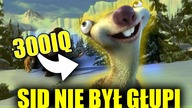 Sid nie jest GŁUPI (epoka lodowcowa)