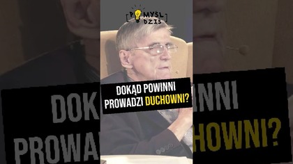  Dokąd powinni prowadzić duchowni? #PomyślDziś odc.  2187