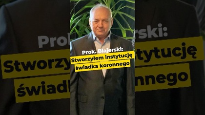 Prok.  Blajerski: Opracowałem instytucję świadka koronnego.  #polityka #prokuratura