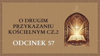 O drugim przykazaniu kościelnym cz.  2 - Odcinek 57 | Katechizm Katolicki
