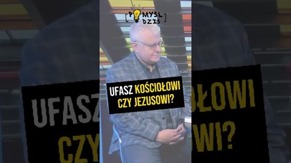 Ufasz Kościołowi czy Jezusowi? #PomyślDziś odc.  2194