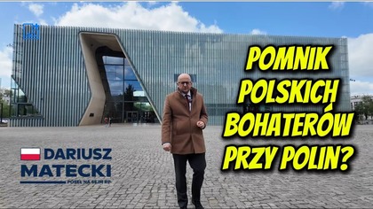 Przed Muzeum POLIN i Muzeum Auschwitz powinny stanąć pomniki Polaków ratujących Żydów!