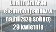 Lublin: Zbiórka elektroodpadów w najbliższą sobotę (29 kwietnia) ODWOŁANA