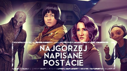 Najbardziej irytujące i najgorzej napisane postacie w Star Wars  HOLOCRON