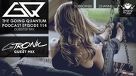 Going Quantum (GQ) - Dubstep Mix & GTRONIC Guest Mix #114