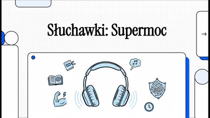 Słuchawki - Supermoc Czy Rozpraszacz? Jak Świadomie Kształtować Swój Świat Dźwięku