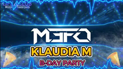 M3Fo Klaudia B- Day Party 2026
