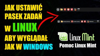 Jak ustawić pasek zadań w Linux  aby wyglądał jak w Windows | Pomoc Linux Mint
