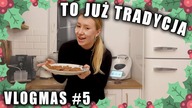 VLOGMAS 5 / PIECZEMY PIERNICZKI / PREZENTY MIKOŁAJKOWE