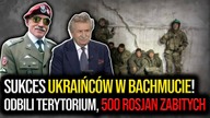 Sukces Ukrainy w Bachmucie! Odbili część terytorium, zginęło 500 Rosjan! Gen.  Bieniek, Komornicki