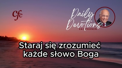 Zac Poonen - Staraj się zrozumieć każde słowo Boga