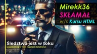 Mirekk36 KŁAMAŁ w/s Kursu HTML dla elektronika.  (Mamy go!)